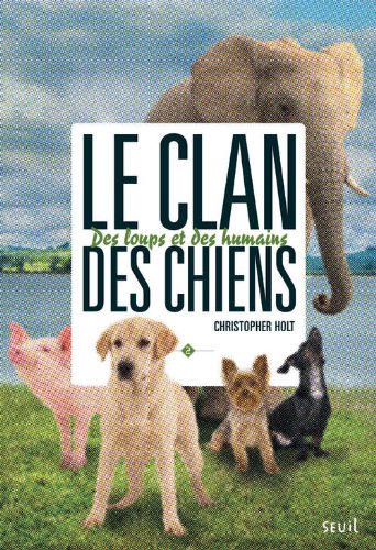 Le clan des chiens, Tome 2 : Des loups et des humains de Christopher Holt et Amélie Sarn 61yszsNrMaL._