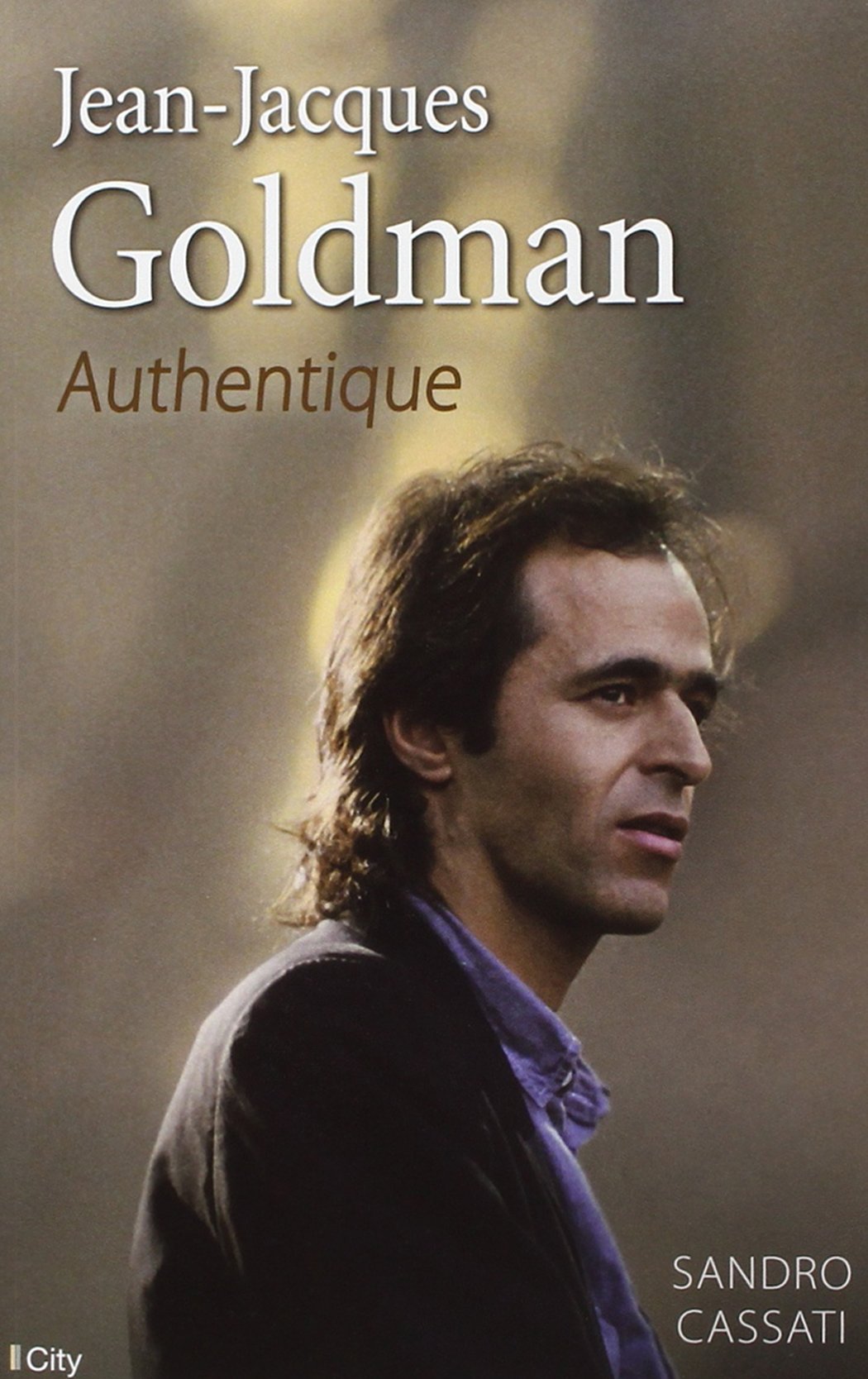 Jean-Jacques Goldman : Authentique - Sandro Cassati  71X2SM%2BVOzL