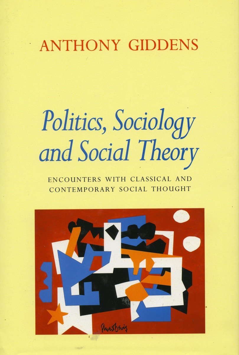 Politics, Sociology, and Social Theory: Encounters with Classical and Contemporary Social Thought 71uUOsZYPeL