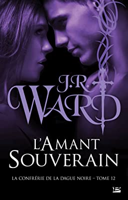 [J.R. Ward]La Confrérie de la dague noire tome 12 : L'amant souverain 81-NK2I-6hL.SL400