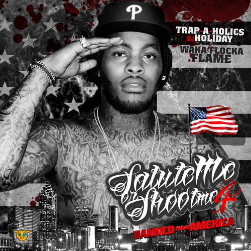 Waka Flocka - Salute Me or Shoot Me 4: Banned From America Waka_Flocka_Salute_Me_Or_Shoot_Me_4_Banned_From_A-front-large