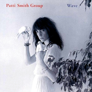 En écoute présentement - Page 5 Wave_-_Patti_Smith_Group