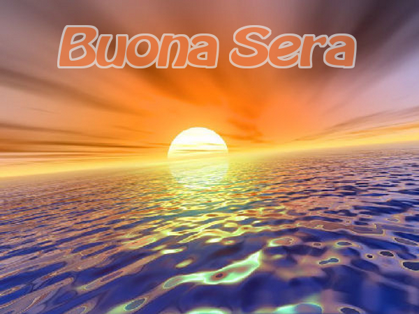 BUONGIORNO FORUM!!!!  Saluti lampo - Pagina 2 Sera1