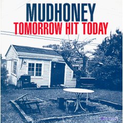 Mudhoney Arfuzzz Mudhoney-TomorrowHitToday