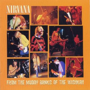 Nirvana (Discografia) 1996NirvanaFromTheMuddyBanksOfTheWishkah