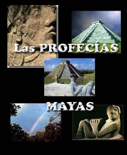 las 7 profecias mayas Partes 1/2/3 /4/5/6/7/ y 8 526716584_4fa3097622