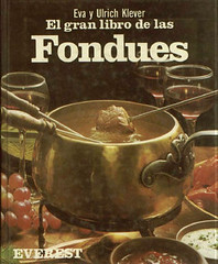 El gran libro de las Fondues - Eva y Ulrich Klever 2518541020_658d6a336a_m_d