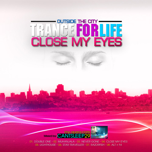 Trance For Life - Volume 3 – Close your eyes (Outside the city) 3719417023_c350fd642d_o