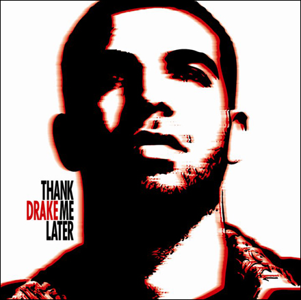 "Thank Me Later", premier album de Drake 4580007326_d90dcdf873_o