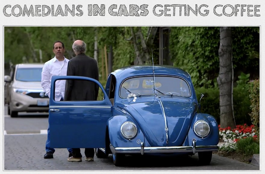 comedians  in cars getting coffee 7996622984_ef14abe31f_b