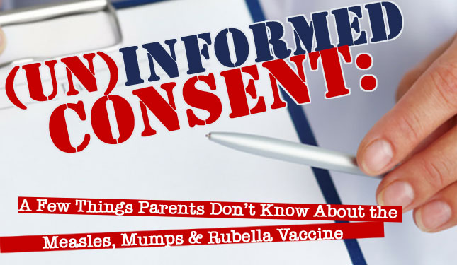  (Un)Informed Consent: A Few Things Parents Don’t Know About the Measles, Mumps & Rubella Vaccine Uninformedpart1