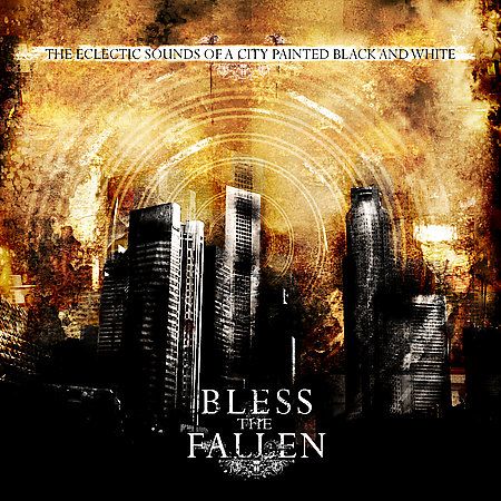 Bless The Fallen - The Eclectic Sounds Of A City Painted Black And White Music 3e150d092b988bf7ccc8ef301cd72469o