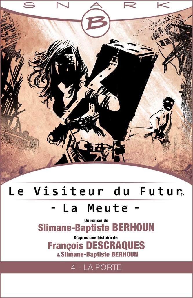 Le Visiteur du Futur : La Meute Ep4 - La Porte