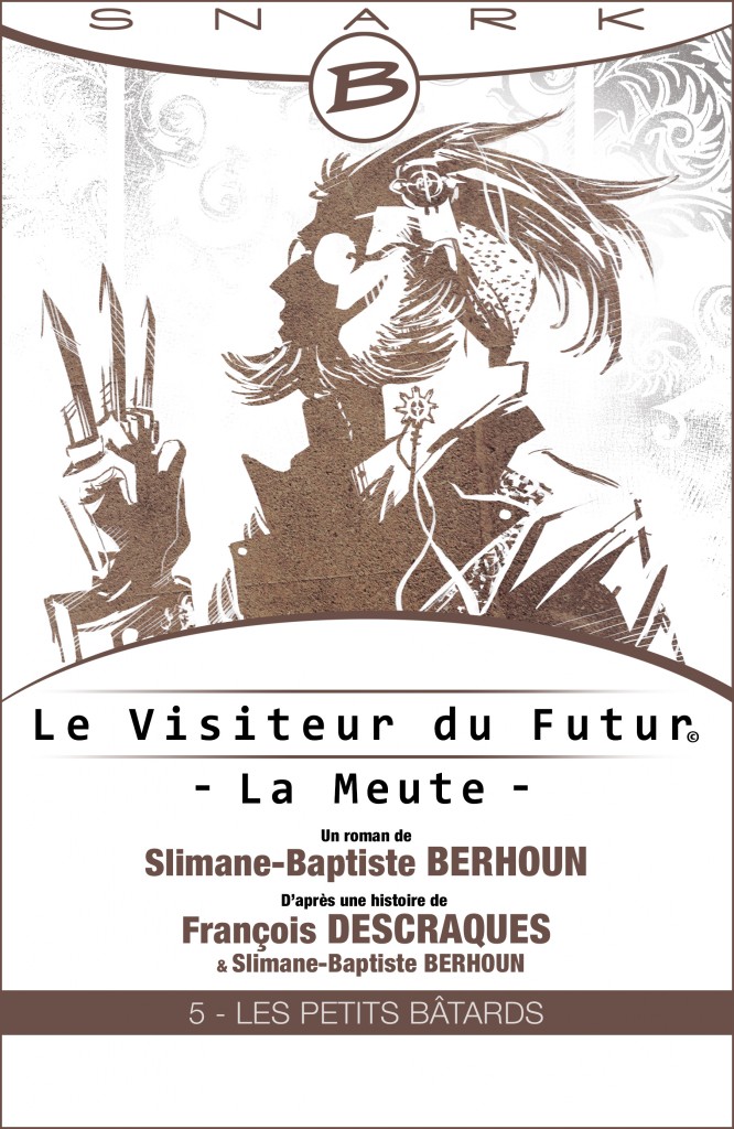 [2014.12.17] EPISODE FINAL – LE VISITEUR DU FUTUR : LA MEUTE Snark-Visiteur-5-666x1024