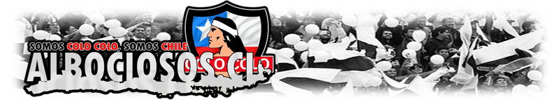 Colo Colo. Albociosos. Videos Afiches Wallpapers Garra Blanca Foro de Colo Colo.