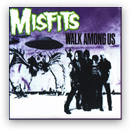 Walk Among Us - Misfits