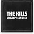 The Kills - Blood Pressures