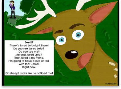 The Deer and his friend... Jared Leto