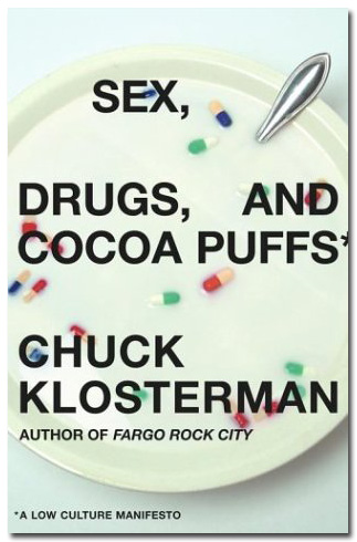 Sex, Drugs, and Cocoa Puffs