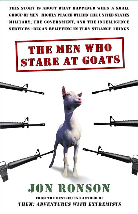 The Men Who Stare At Goats- Jon Ronson