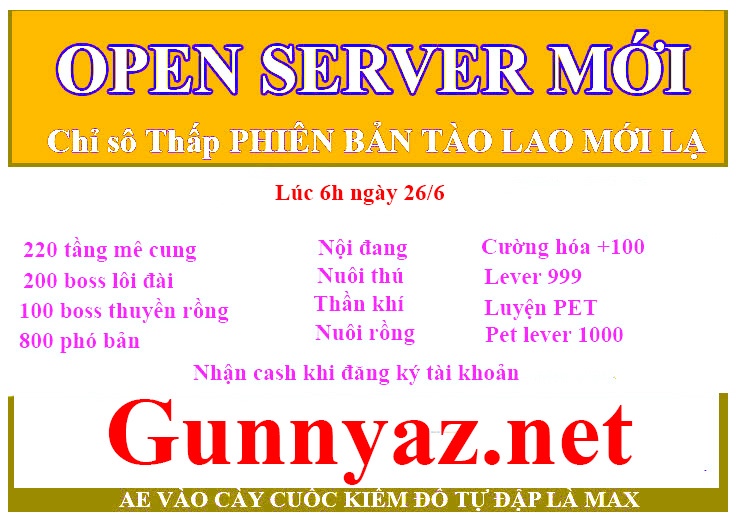 THÔNG BÁO OPEN SERVER GUNNYAZ PHIÊN BẢN SIÊU NGẦU CHƠI LÀ PHÊ LUÔN Cb4cc34d-5eff-4ee3-af3d-105ffac5f60f