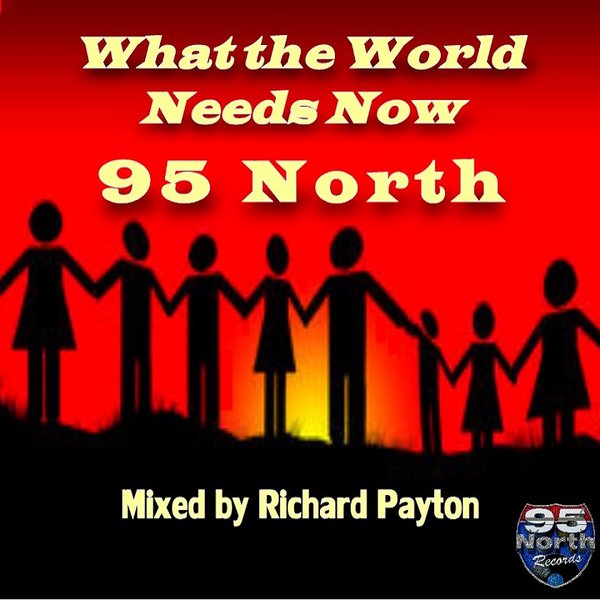 OUT NOW : What The World Needs Now - 95 North 551439_large