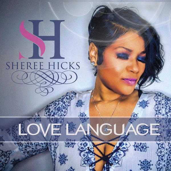 Love Language Sheree Hicks (Full Length Album) 596359_large