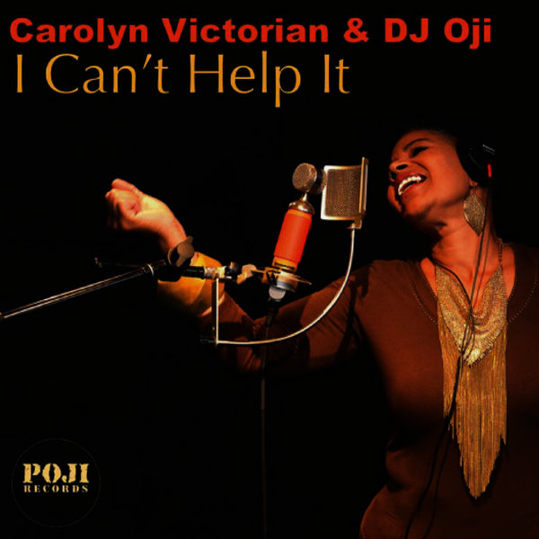 I Can't Help It - Carolyn Victorian and DJ Oji (Album) 596812_large