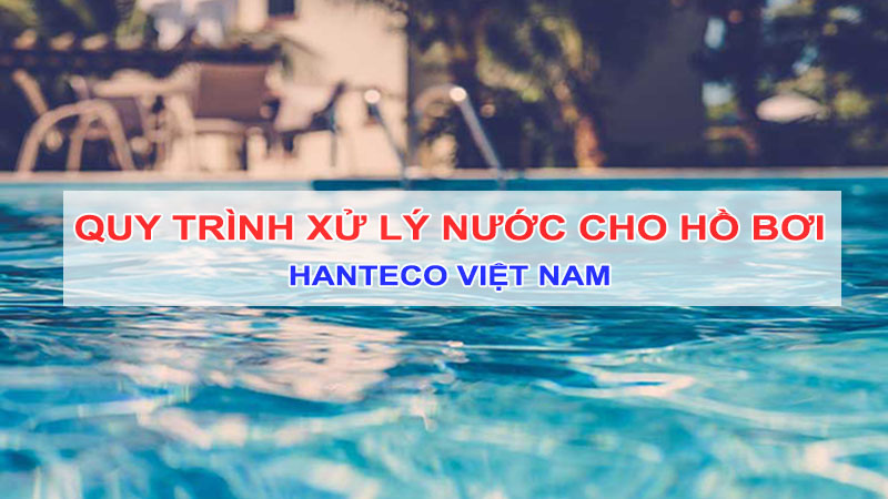 Quy trình xử lý nước tối ưu nhất cho hồ bơi Quytrinhxulynuocchohoboi1