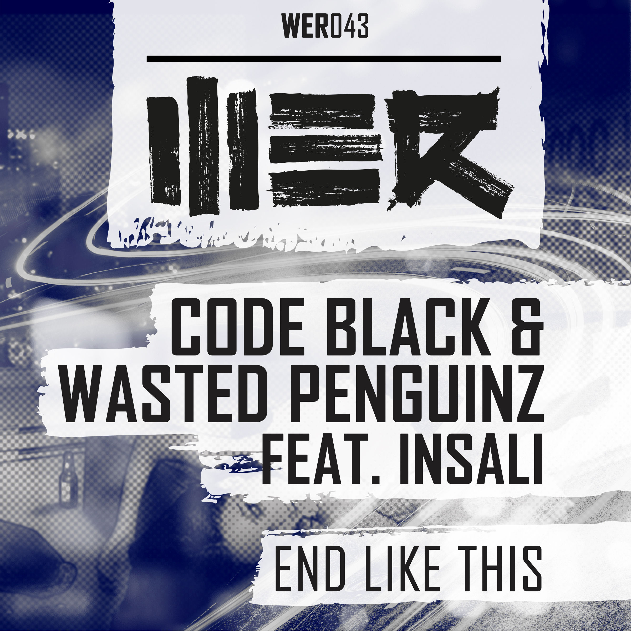 Code Black & Wasted Penguinz Ft. Insali - End Like This [WE R] WER043