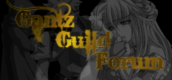 Gantz Guild Forums