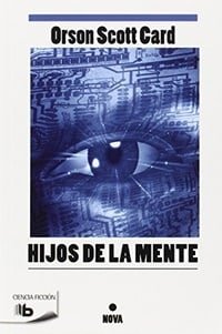 Hijos de la mente - Orson Scott Card 