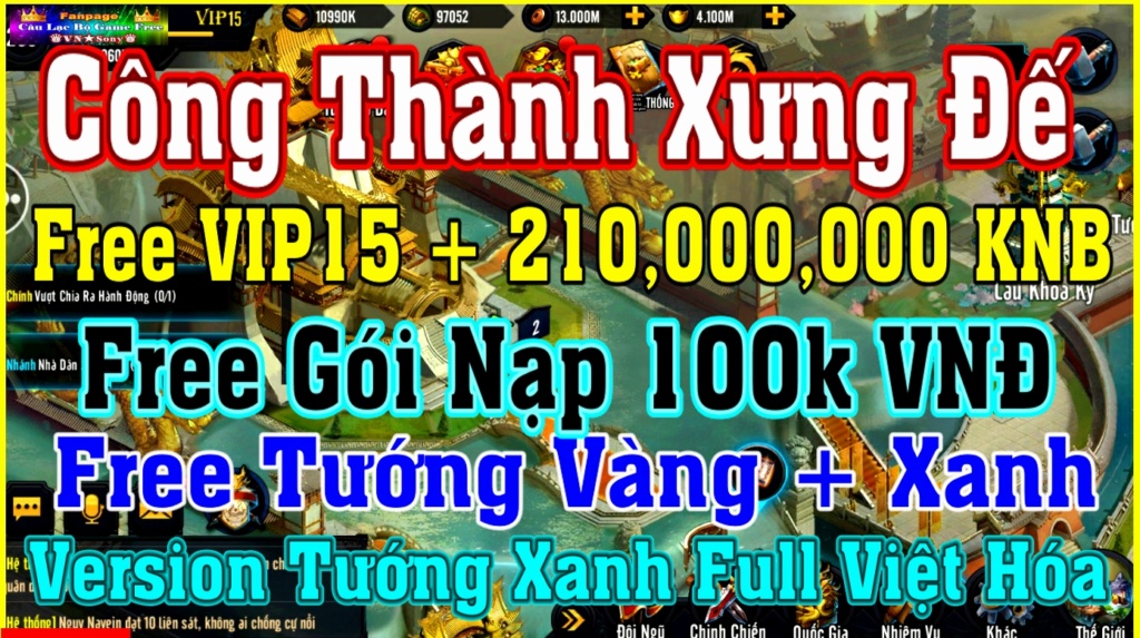 《MobileGame Lậu》Công Thành Xưng Đế VH - Free VIP15 + 210 Triệu KNB + Gói Nạp 100K VNĐ Rv213