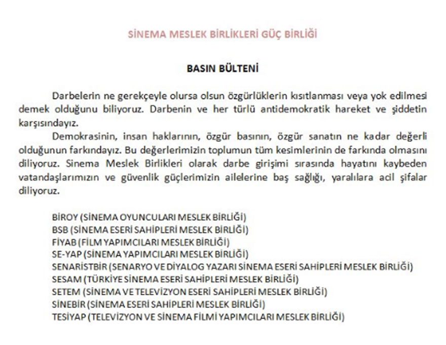 Sinema Meslek Birlikleri Güç Birliği, 15 Temmuz 2016 darbe girişimi sonrası bir basın bülteni yayınladı. Sinemacilar