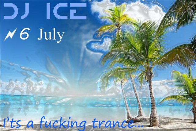 DJ ICE with summer trance mix "It's a fucking trance" Dc35bd80aeee
