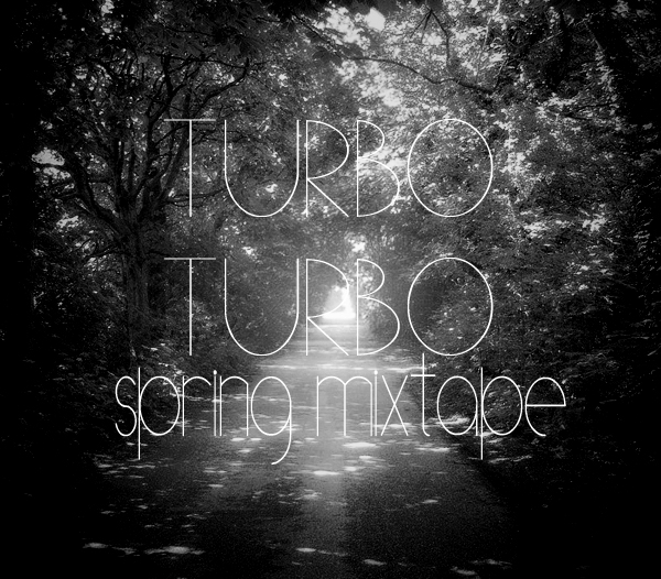 2012.03.20 - Turbo Turbo - Spring Mixtape Artworks-000020251011-ofk1yp-original