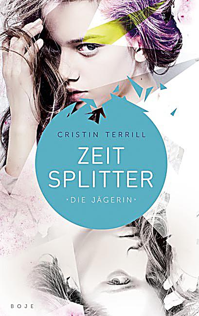 Zeitsplitter Christin Terril Zeitsplitter-die-jaegerin-085017085