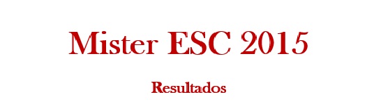 Mister ESC 2015 Mister%20ESC%20-%20Resultados_zpsse7ps2bt