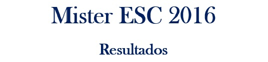 Mister ESC 2016 Mister%20ESC%202016%20-%20Resultados_zpsxlcsfiqa