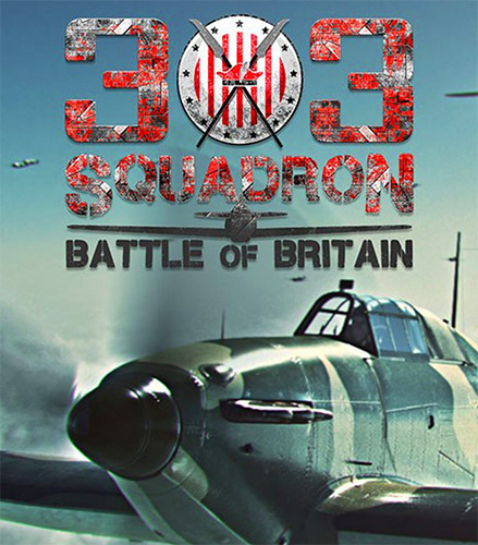 303 Squadron: Battle of Britain v1.3.0 (2018) HOODLUM 282e67d0a599101b524913eb58490618