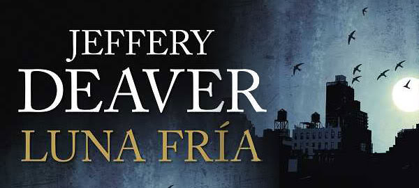 Luna fría.Jeffery Deaver 600x200_luna_fria1