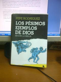 Los pésimos ejemplos de Dios - Pepe Rodríguez LospsimosejemplosdeDios