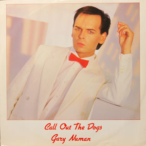 Gary Numan - Call out the Dogs 12inch Vinyl 1-1_zps26ad7925