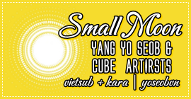 [Vietsub + Kara] Small Moon - Yang Yoseob ft Cube Artirst Smallmoon-ysvn