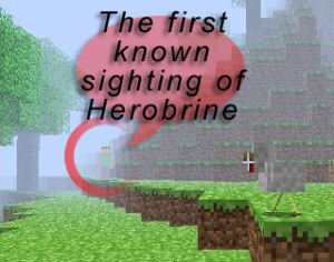 >.> Herobrine mysterys  <.<  Herobrine4