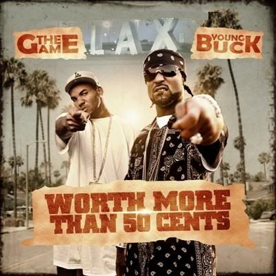 The Game & Young Buck - Worth More Than 50 Cents 25tubl2