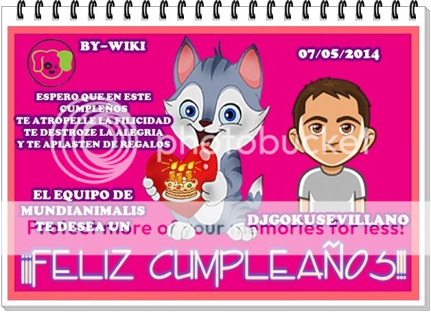 EL EQUIPO DE MUNDIANIMALIA TE FELICITA DJGOKUSEVILLANO 7MAYO2014DJGOKUSEVILLANO_zpsbeb94a96