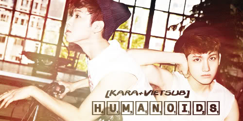  [Vietsub+Kara][MV] TVXQ - Humanoids Humanoids_500x250