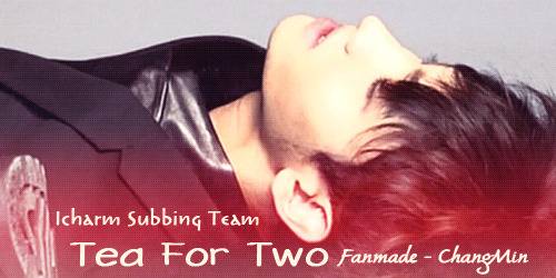 [Fanmade][Vietsub] Chang Min - Tea For Two Tea%20for%20two_zps4bcb2bd4