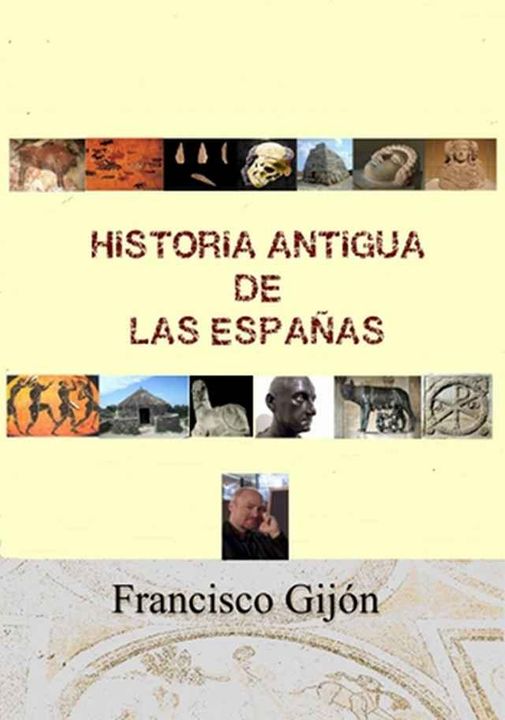 Historia antigua de las Españas – Francisco Gijón Historiaantiguaespaas